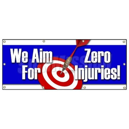 Signmission WE AIM FOR ZERO INJURIES BANNER SIGN safety insurance signage, 96" H, B-96 We Aim For Zero Injuries B-96 We Aim For Zero Injuries